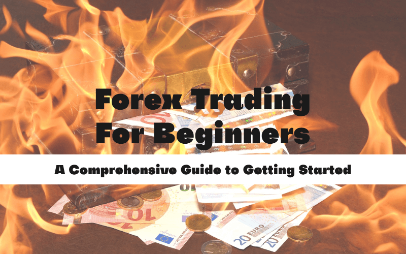 Forex Trading For Beginners A Comprehensive Guide to Getting Started Forex Trading For Beginners A Comprehensive Guide to Getting Started
